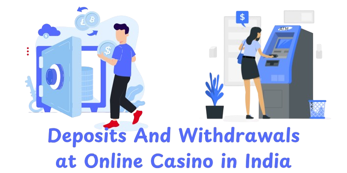 deposits and withdrawals at Online Casino India