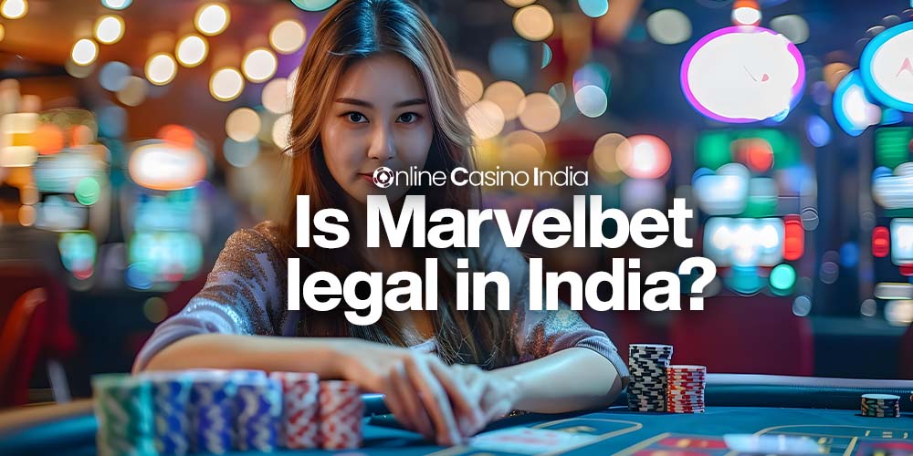 is marvelbet legal in india