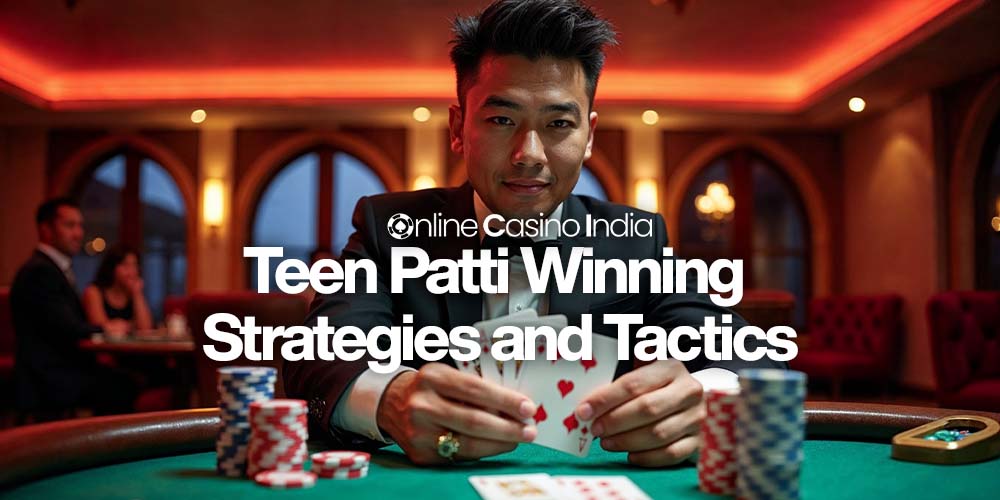 teen patti winning strategies and tactis